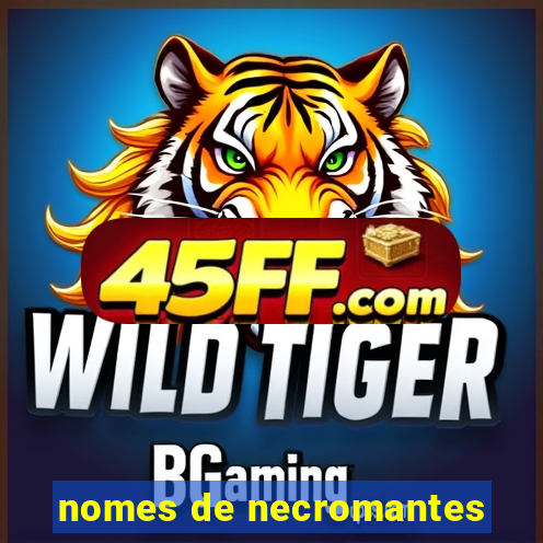 nomes de necromantes